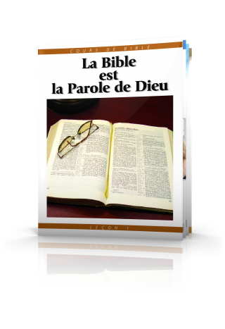 Cours de Bible Leçon 1 : La Bible est la parole de Dieu