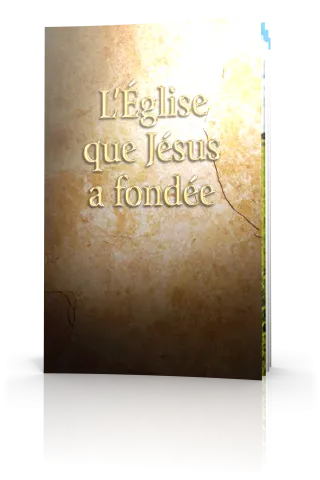 L'Église que Jésus a fondée