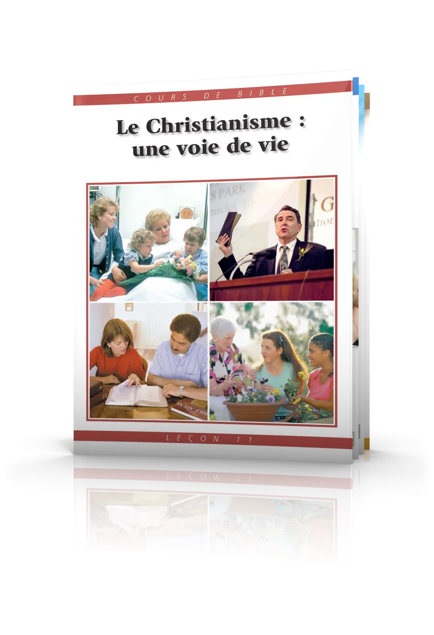Cours de Bible Leçon 11 : Le Christianisme—une voie de vie