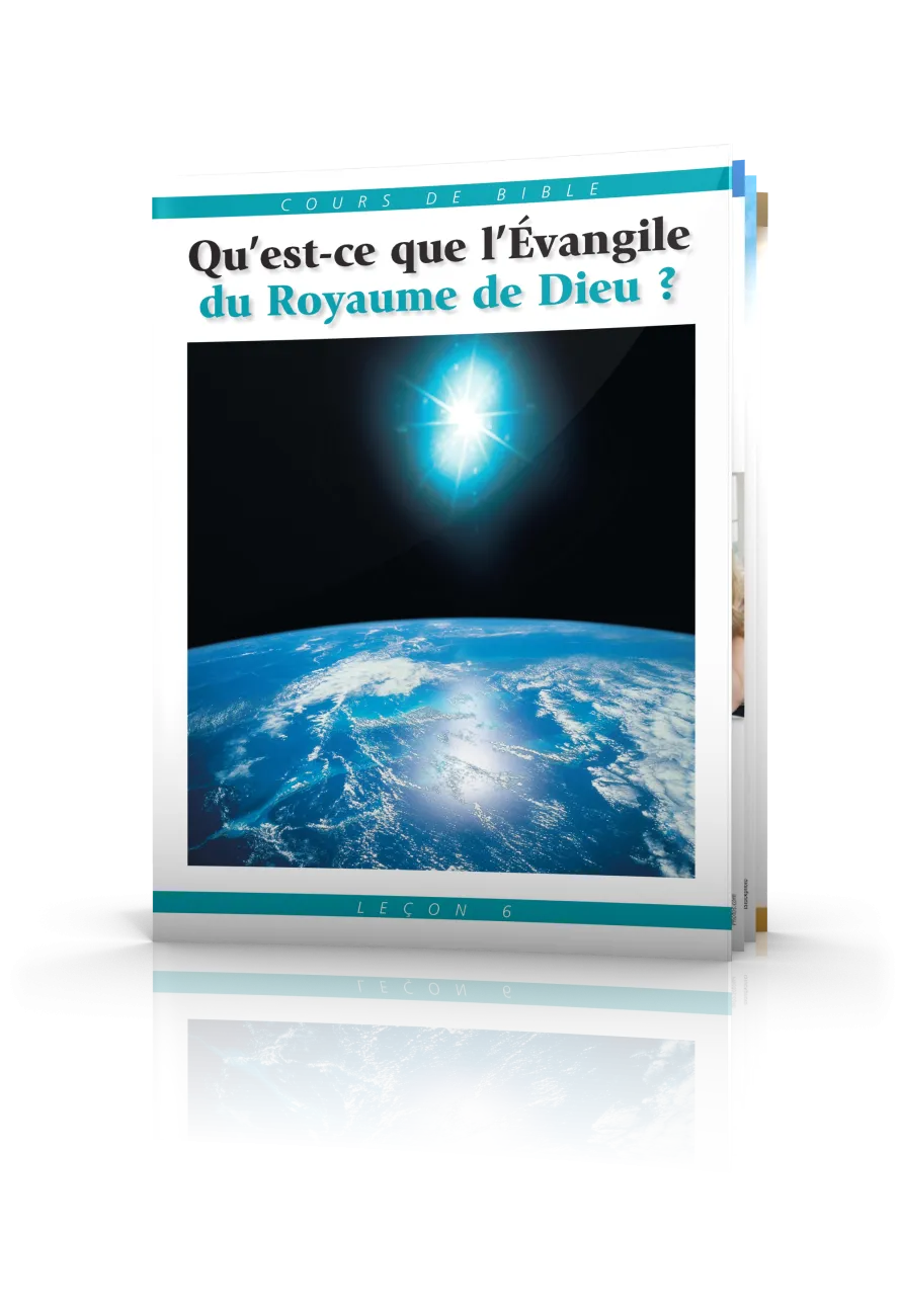 Cours de Bible Leçon 6 : Qu’est-ce que l’Évangile du Royaume de Dieu ?