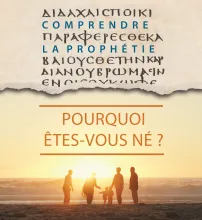 22.2.24 comprendre-la-prophétie-pourquoi-êtes-vous-né